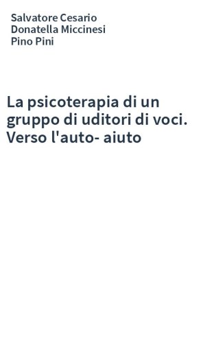 La psicoterapia di un gruppo di uditori di voci. Verso l'auto-aiuto