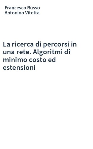 La ricerca di percorsi in una rete. Algoritmi di minimo costo ed estensioni