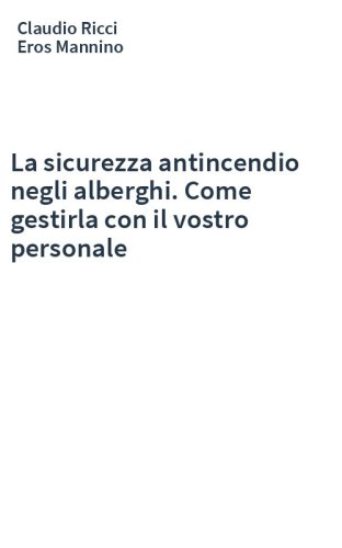 La sicurezza antincendio negli alberghi. Come gestirla con il vostro personale
