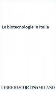Le biotecnologie in Italia