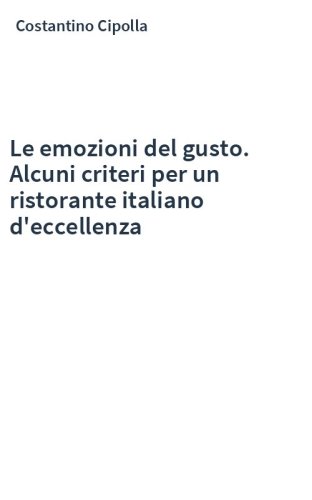Le emozioni del gusto. Alcuni criteri per un ristorante italiano d'eccellenza
