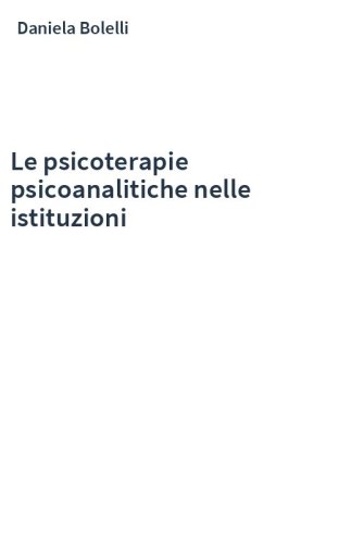 Le psicoterapie psicoanalitiche nelle istituzioni