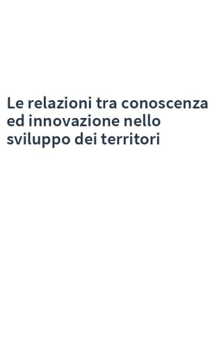 Le relazioni tra conoscenza ed innovazione nello sviluppo dei territori