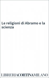 Le religioni di Abramo e la scienza
