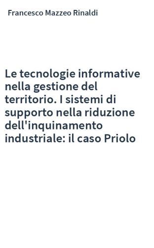 Le tecnologie informative nella gestione del territorio. I sistemi di supporto nella riduzione dell'inquinamento industriale: il caso Priolo