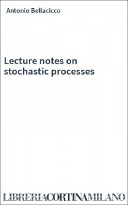 Lecture notes on stochastic processes