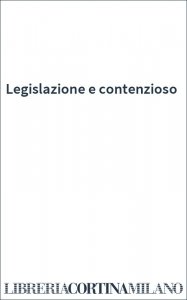 Legislazione e contenzioso