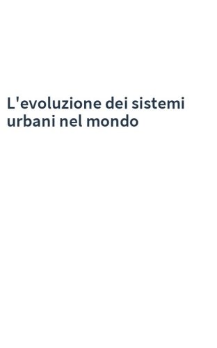 L'evoluzione dei sistemi urbani nel mondo