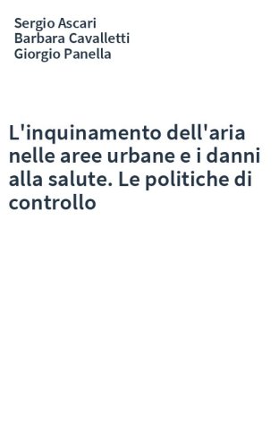 L'inquinamento dell'aria nelle aree urbane e i danni alla salute. Le politiche di controllo