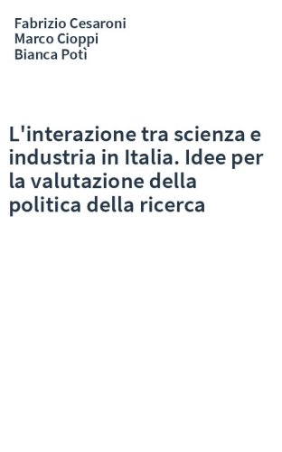 L'interazione tra scienza e industria in Italia. Idee per la valutazione della politica della ricerca
