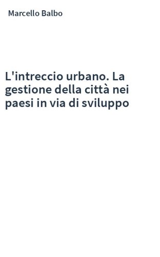 L'intreccio urbano. La gestione della città nei paesi in via di sviluppo