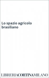 Lo spazio agricolo brasiliano