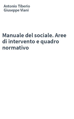 Manuale del sociale. Aree di intervento e quadro normativo
