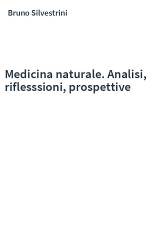 Medicina naturale. Analisi, riflesssioni, prospettive