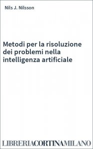 Metodi per la risoluzione dei problemi nella intelligenza artificiale
