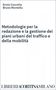 Metodologie per la redazione e la gestione dei piani urbani del traffico e della mobilità