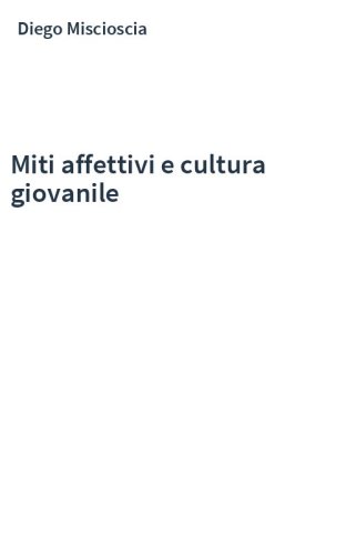 Miti affettivi e cultura giovanile