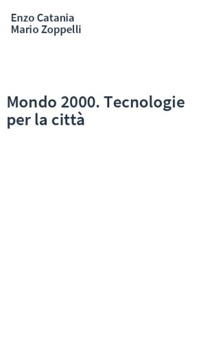Mondo 2000. Tecnologie per la città