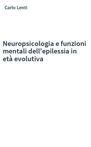 Neuropsicologia e funzioni mentali dell'epilessia in età evolutiva