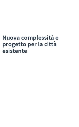 Nuova complessità e progetto per la città esistente