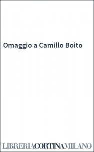 Omaggio a Camillo Boito
