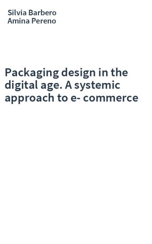 Packaging design in the digital age. A systemic approach to e-commerce