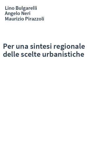 Per una sintesi regionale delle scelte urbanistiche