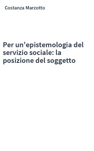 Per un'epistemologia del servizio sociale: la posizione del soggetto