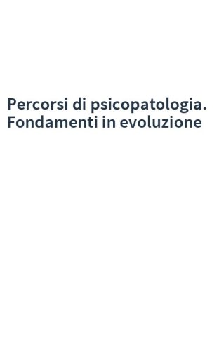 Percorsi di psicopatologia. Fondamenti in evoluzione