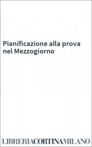 Pianificazione alla prova nel Mezzogiorno