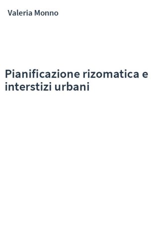 Pianificazione rizomatica e interstizi urbani