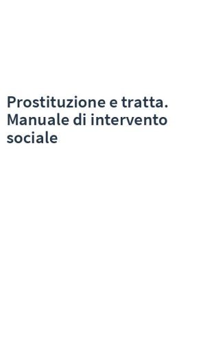 Prostituzione e tratta. Manuale di intervento sociale
