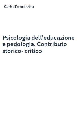 Psicologia dell'educazione e pedologia. Contributo storico-critico