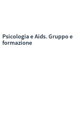 Psicologia e Aids. Gruppo e formazione