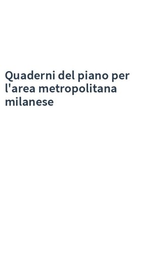 Quaderni del piano per l'area metropolitana milanese