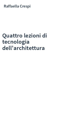 Quattro lezioni di tecnologia dell'architettura