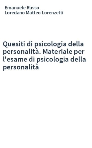 Quesiti di psicologia della personalità. Materiale per l'esame di psicologia della personalità