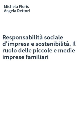 Responsabilità sociale d'impresa e sostenibilità. Il ruolo delle piccole e medie imprese familiari