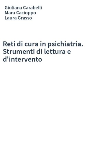Reti di cura in psichiatria. Strumenti di lettura e d'intervento