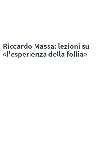 Riccardo Massa: lezioni su «l'esperienza della follia»
