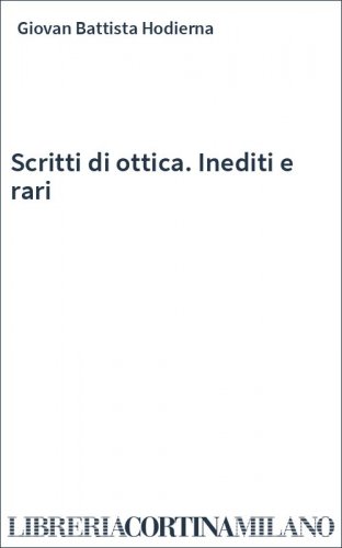 Scritti di ottica. Inediti e rari