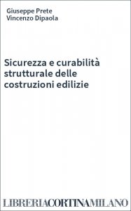 Sicurezza e curabilità strutturale delle costruzioni edilizie