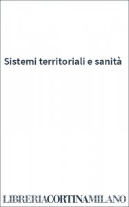 Sistemi territoriali e sanità