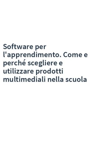 Software per l'apprendimento. Come e perché scegliere e utilizzare prodotti multimediali nella scuola