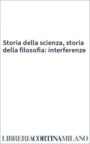 Storia della scienza, storia della filosofia: interferenze