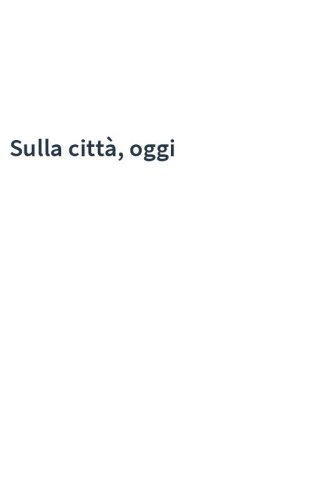 Sulla città, oggi