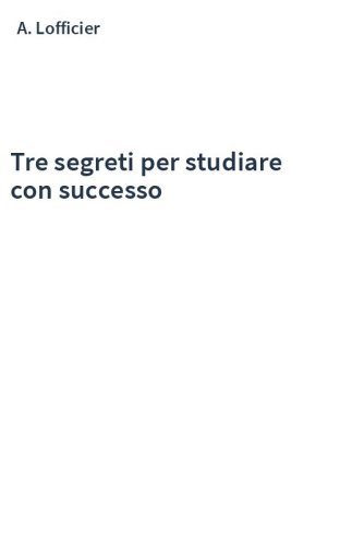 Tre segreti per studiare con successo