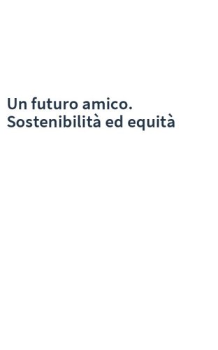 Un futuro amico. Sostenibilità ed equità