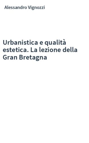Urbanistica e qualità estetica. La lezione della Gran Bretagna