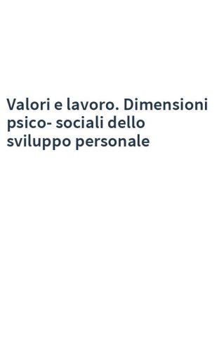 Valori e lavoro. Dimensioni psico-sociali dello sviluppo personale